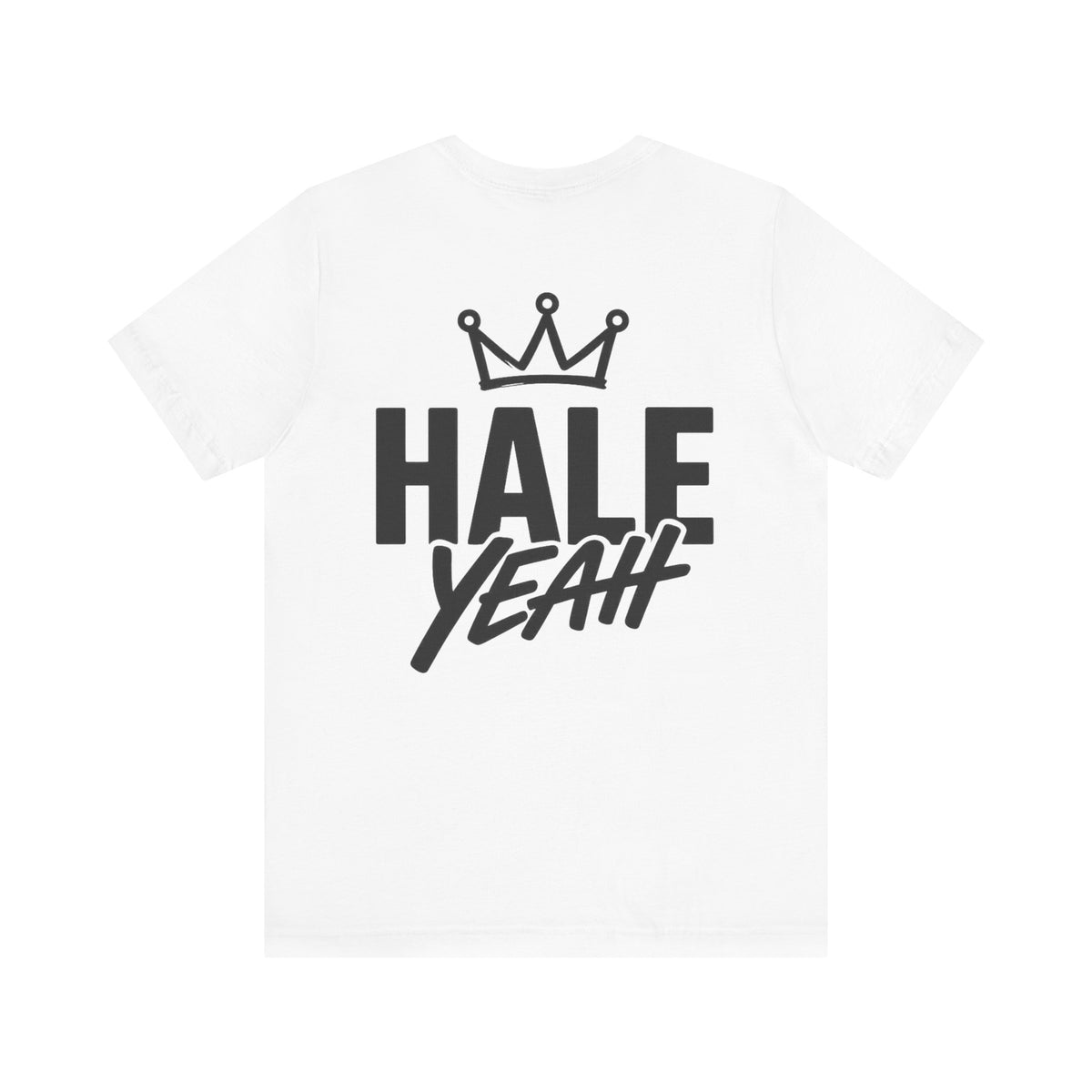 HALE YEAH T Shirt